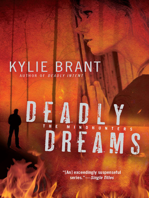 Title details for Deadly Dreams by Kylie Brant - Available